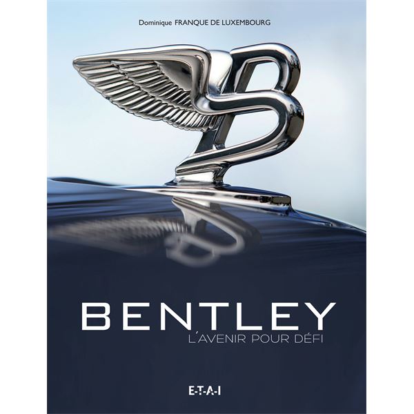 LIVRE BENTLEY, L'AVENIR POUR DÉFI (REF 25429)