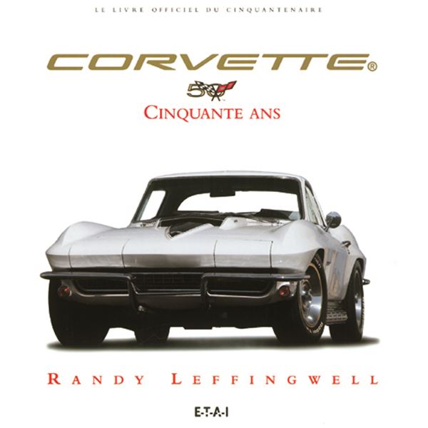 LIVRE CORVETTE 50 ANS LE LIVRE OFFICIEL (REF 19468)