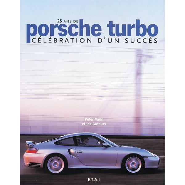 LIVRE 25 ANS DE PORSCHE TURBO, CELEBRATION D'UN SUCCES (REF 18453)