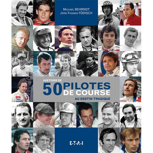 LIVRE HISTOIRE DE 50 PILOTES DE COURSE AU DESTIN TRAGIQUE (REF 25518)