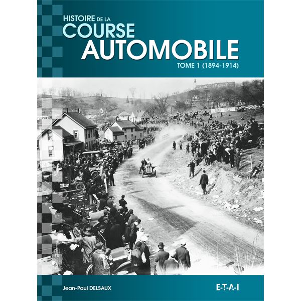 LIVRE HISTOIRE MONDIALE DE LA COURSE AUTOMOBILE 1894-1914 (REF 24618)