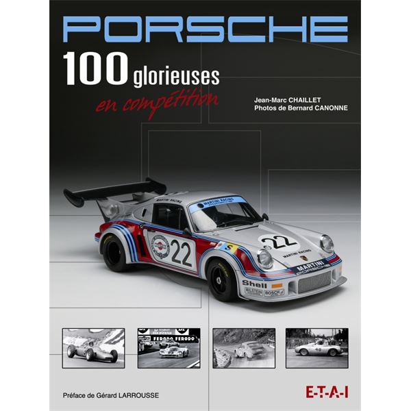 LIVRE PORSCHE, LES 100 GLORIEUSES EN COMPÉTITION (REF 22058)