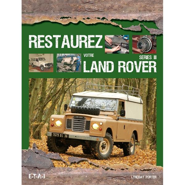 LIVRE RESTAUREZ VOTRE LAND ROVER SÉRIE III (REF 24089)