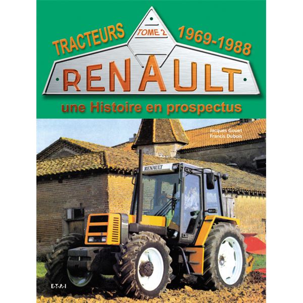 LIVRE TRACTEURS RENAULT,UNE HISTOIRE EN PROSPECTUS 1969-88 (REF 22439)