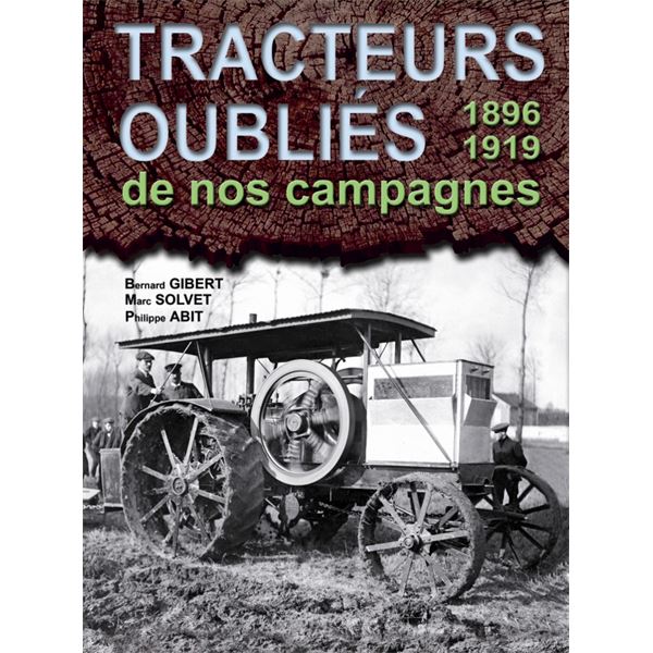 LIVRE TRACTEURS OUBLIES DE NOS CAMPAGNES 1896-1918 (REF 22330)