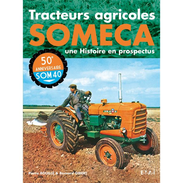 LIVRE TRACTEURS SOMECA,UNE HISTOIRE EN PROSPECTUS (REF 21777)