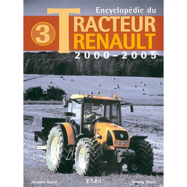 LIVRE ENCYCLOPEDIE DU TRACTEUR RENAULT (2000-2005) TOME 3 (REF 21079)