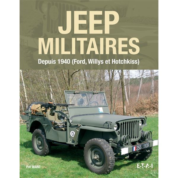 LIVRE JEEP MILITAIRES DEPUIS 1940, FORD, WILLYS, HOTCHKISS (REF 24453)