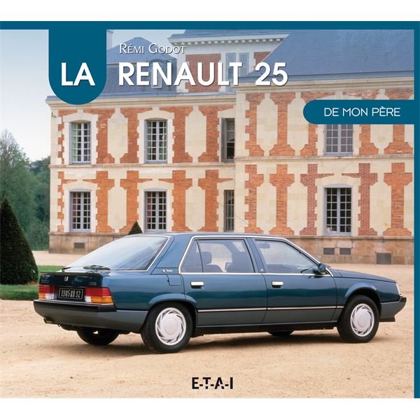 LIVRE LA RENAULT 25 DE MON PÈRE (REF 25421)