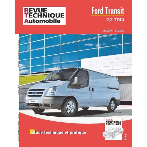 Revue Technique HS021 pour FORD TRANSIT 2.2 TDCI DE 05/2006 A 04/2008 (REF 26230)